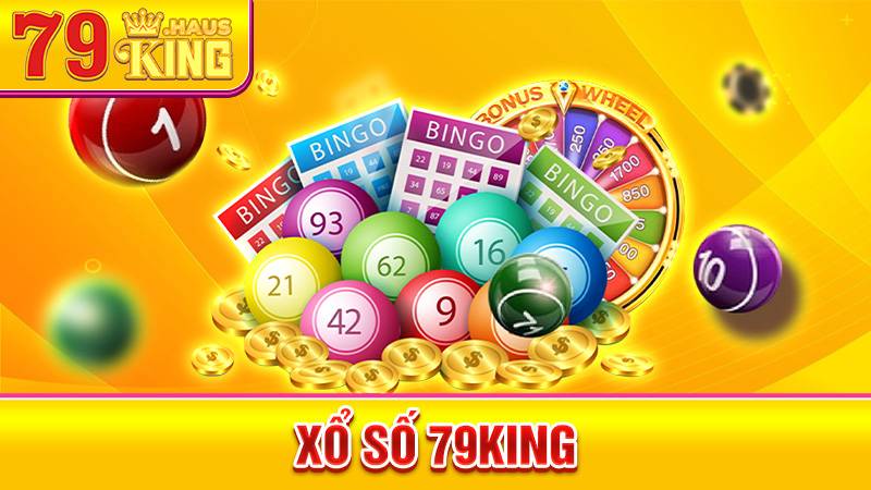 Xổ Số 79KING - Cập Nhật Kết Quả Xổ Số Mỗi Ngày 2026 1 Xổ số 79King